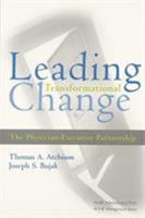 Leading Transformational Change: The Physician-Executive Partnership 1567931618 Book Cover