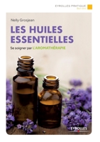 Les huiles essentielles: Se soigner par l'aromathérapie. 2212561709 Book Cover