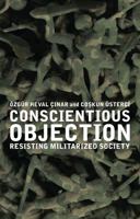 Conscientious Objection: Resisting Militarized Society 1848132778 Book Cover