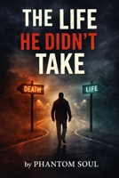 The Life He Didn’t Take (The Restraint Cycle) B0GKX61FBZ Book Cover