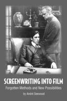 Screenwriting Into Film 1425726437 Book Cover