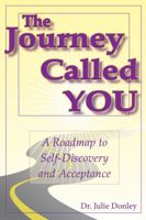 The Journey Called You: A Roadmap to Self-discovery and Acceptance 0976560534 Book Cover