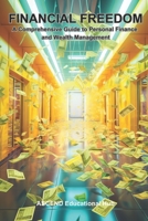 Financial Freedom: A Comprehensive Guide to Personal Finance and Wealth Management B0CQ5BGVTN Book Cover