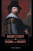 Bacon's Essays and Wisdom of the Ancients 9354543863 Book Cover