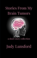 Stories from My Brain Tumors B0BVCPDPC3 Book Cover