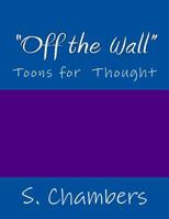 "Off the Wall": Cartoons for the Modern Man 1511986921 Book Cover