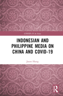 Indonesian and Philippine Media on China and Covid-19 1032583975 Book Cover
