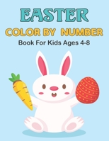 Easter Color By Number Book For Kids Ages 4-8: A Fun Happy Easter Color by Number Activity Book for Children of All Ages with Easter Bunnies, Easter Eggs, and Beautiful Spring Flowers for Teens.Vol-1 B08YS62ZX6 Book Cover