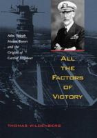 All the Factors of Victory: Adm. Joseph Mason Reeves and the Origins of Carrier Air Power 1574884867 Book Cover