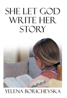She Let God Write Her Story 1685175252 Book Cover