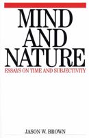 Mind and Nature: Essays on Time and Subjectivity 1861561482 Book Cover