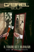 A t�k�r k�t oldal�n B0BL9G6GS2 Book Cover