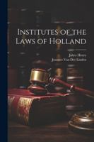 Institutes of the Laws of Holland 1377543366 Book Cover