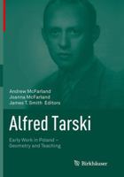 Alfred Tarski: Early Work in Poland--Geometry and Teaching 1493914731 Book Cover