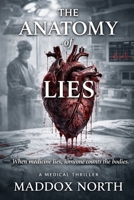 The Anatomy of Lies: A Medical Thriller B0GR522WYC Book Cover