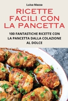 Ricette Facili Con La Pancetta (Italian Edition) 1835787150 Book Cover