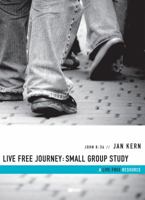 Live Free Journey : Small Group Study 0784723613 Book Cover