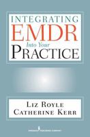Integrating EMDR into Your Practice 0826104991 Book Cover
