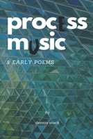 Process Music & Early Poems B0CQSYTM84 Book Cover