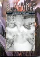 Shamanic Solitudes: Ecstasy, Madness, and Spirit Possession in the Nepal Himalayas 9993369519 Book Cover