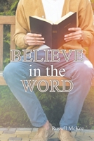 Believe in the Word 1636306586 Book Cover