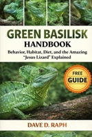 Green Basilisk Handbook: Behavior, Habitat, Diet, and the Amazing “Jesus Lizard” Explained B0GR2LPTZX Book Cover