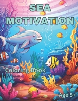 Sea Motivation Coloring Book: Sea´s secrets motivational coloring book B0CKX35MN7 Book Cover