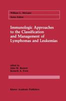 Immunologic Approaches to the Classification and Management of Lymphomas and Leukemias 1461289653 Book Cover