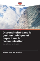Discontinuité dans la gestion publique et impact sur la communication (French Edition) 6208619165 Book Cover