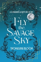 Fly the Savage Sky: A Songbirds & Raptors Dystopian Romance Novella (Book 2.5) B0GPD7BG5Q Book Cover