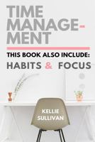 Self Discipline: 3 Manuscripts - Focus, Habits, Time Management 1533669503 Book Cover