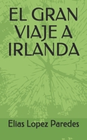 El Gran Viaje a Irlanda B086Y3BJP8 Book Cover