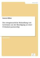 Die Ertragsteuerliche Behandlung Von Gewinnen Aus Der Beteiligung an Einer Us-Limited Partnership 3838635809 Book Cover