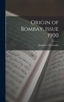 Origin of Bombay, Issue 1900 1016409540 Book Cover