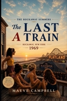 The Last A Train: The Rockaway Summers Volume 1 B0HG5M9VZD Book Cover