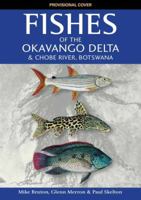 Fishes of the Okavango Delta and Chobe River 1775845052 Book Cover