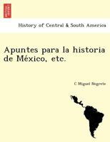 Apuntes para la historia de México, etc. [1861-1866.] 1241779201 Book Cover