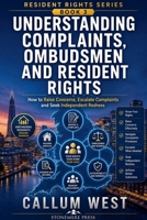 Understanding Complaints, Ombudsmen and Resident Rights: How to Raise Concerns, Escalate Complaints and Seek Independent Redress B0H33B76S6 Book Cover