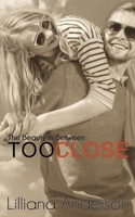 Too Close 1502784114 Book Cover