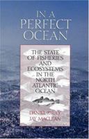 In a Perfect Ocean: The State of Fisheries and Ecosystems in the North Atlantic Ocean 1559633247 Book Cover