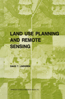 Land Use Planning and Remote Sensing (Remote Sensing of Earth Resources and Environment) 902473083X Book Cover