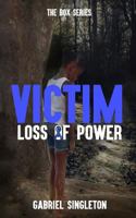 Victim: Loss Of Power (The Box) 1986312879 Book Cover