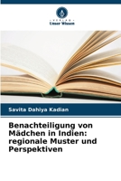 Benachteiligung von M?dchen in Indien: regionale Muster und Perspektiven 6205378647 Book Cover