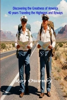 DISCOVERING THE GREATNESS OF AMERICA 40 Years Traveling the Highways and Byways B0H38X1BRL Book Cover