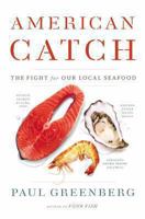 American Catch: The Fight for Our Local Seafood 0143127438 Book Cover