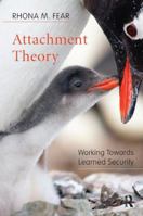 Attachment Theory: Working Towards Learned Security 1782204296 Book Cover