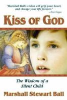 Kiss of God: The Wisdom of a Silent Child 1558747435 Book Cover