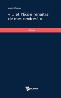 ... et l'école renaîtra de mes cendres (French Edition) 2748352866 Book Cover