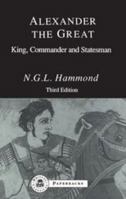 Alexander the Great: King, Commander and Statesman 185399068X Book Cover