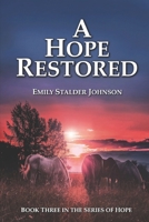 A HOPE RESTORED: BOOK THREE IN THE SERIES OF HOPE B08X5ZFLGS Book Cover